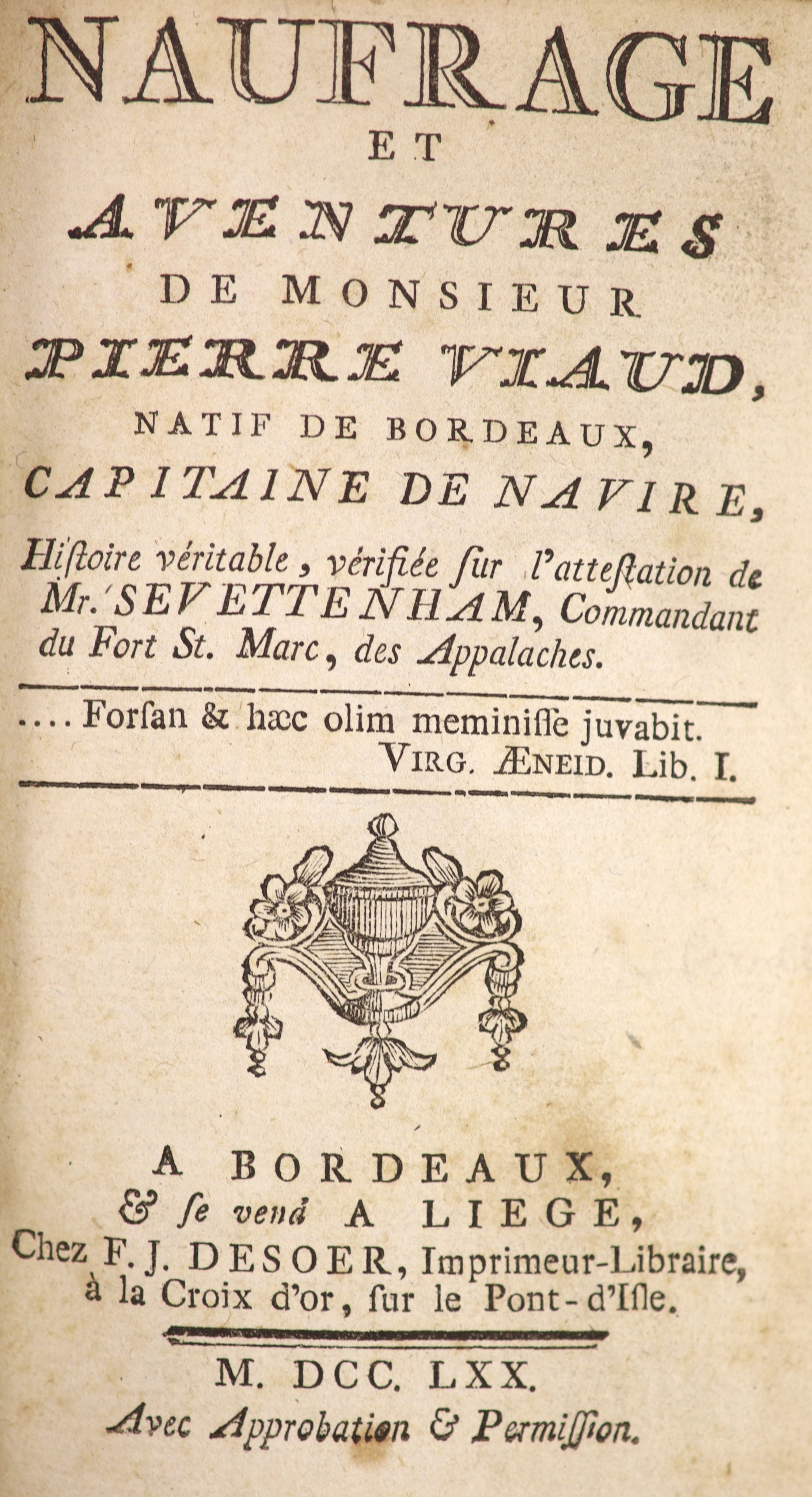 Viaud, Pierre. Naufrage et Aventures de Monsieur Pierre Viaud, natif de Bordeaux, capitaine de navire ...